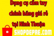 Dụng Cụ Cầm Tay Ninh Thuận